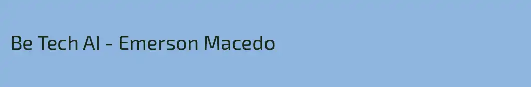 Be Tech AI - Emerson Macedo
